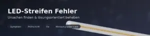 Headerbild „LED-Streifen Fehler“ mit leuchtendem LED-Streifen im Profil; Text „Ursachen finden & lösungsorientiert beheben“ und Stichworte „Symptom“, „Prüfschritt“, „Fix“, „Messung unter Last“.